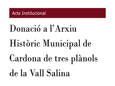 Demà se signa al Casal Graells el conveni de donació de tres plànols de la Vall Salina del segle XVIII 