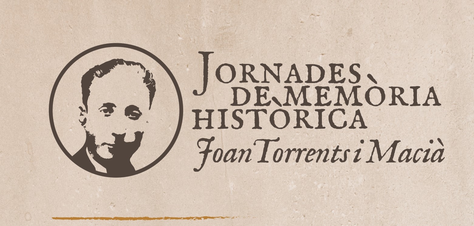 Jornades de memòria històrica Joan Torrents i Macià: del 27 de maig al 10 de juny